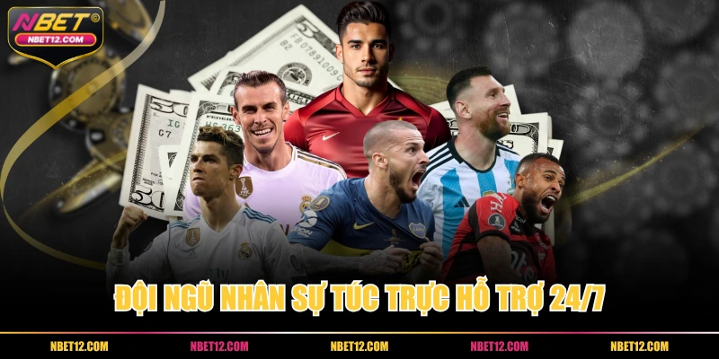 Đội ngũ nhân sự túc trực hỗ trợ 24/7 
