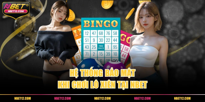 Hệ thống bảo mật khi chơi lô xiên tại NBET