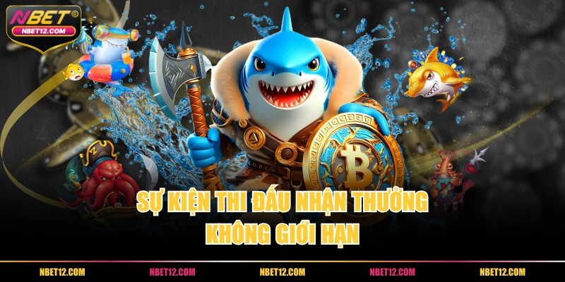 Sự kiện thi đấu nhận thưởng không giới hạn 