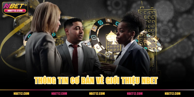Thông tin cơ bản về giới thiệu NBET